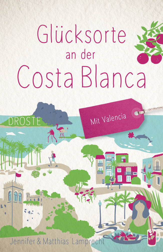 Glücksorte an der Costa Blanca. Mit Valencia (Jennifer Lamprecht)