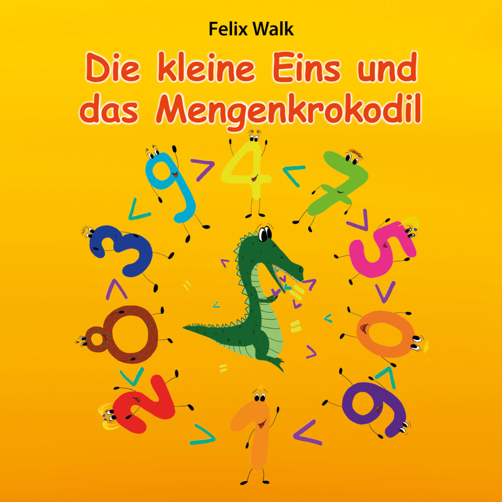 Die kleine Eins und das Mengenkrokodil (Felix Walk)