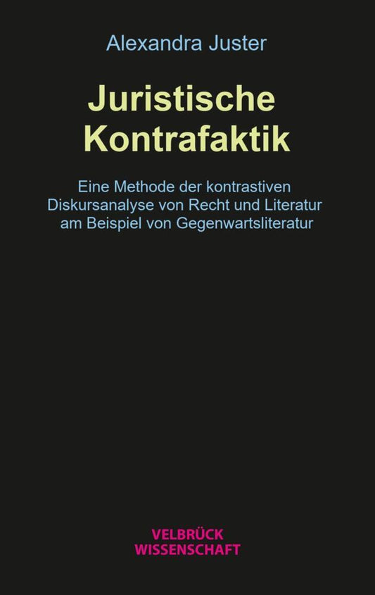 Juristische Kontrafaktik (Alexandra Juster)