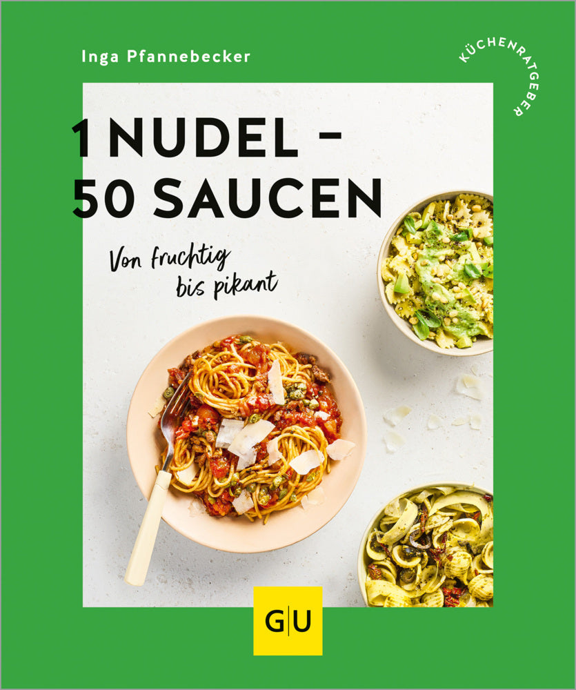 1 Nudel - 50 Saucen (Inga Pfannebecker)