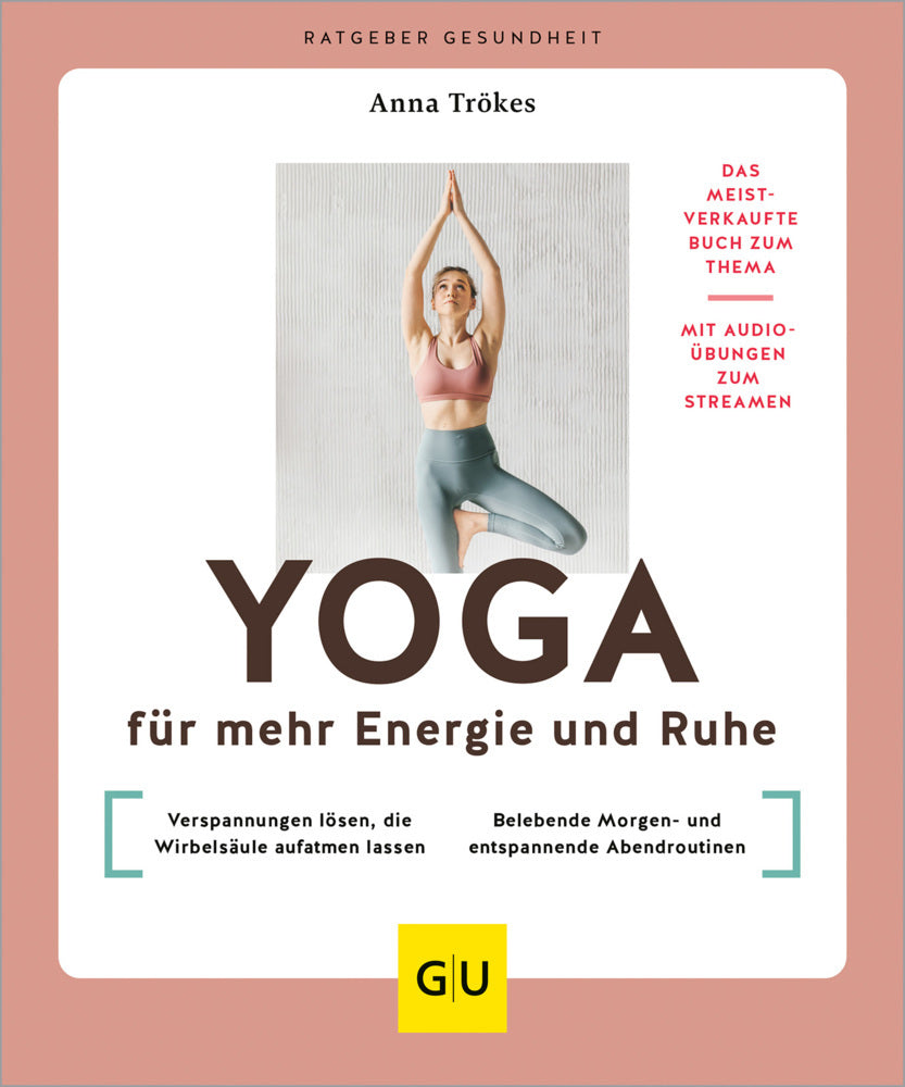 Yoga für mehr Energie und Ruhe (Anna Trökes)