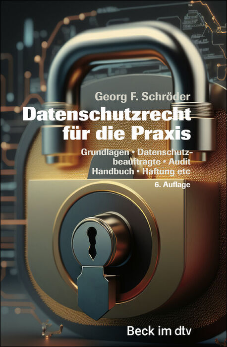 Datenschutzrecht für die Praxis (Georg F. Schröder)