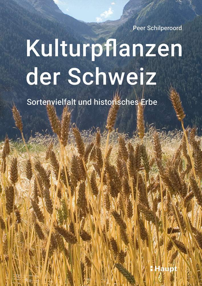 Kulturpflanzen der Schweiz (Peer Schilperoord)