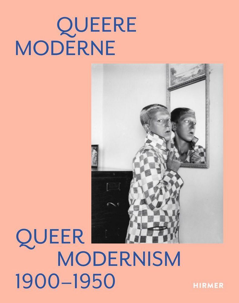 Queere Moderne - Queer Modernism (Susanne Gaensheimer)