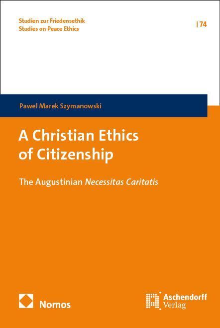 A Christian Ethics of Citizenship (Pawel Marek Szymanowski)