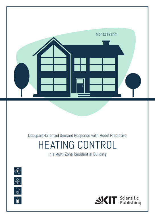 Occupant-Oriented Demand Response with Model Predictive Heating Control in a Multi-Zone Residential Building (Moritz Frahm)