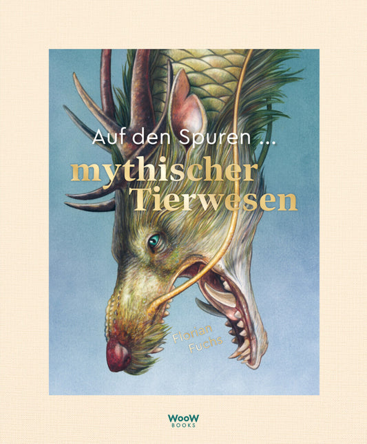Auf den Spuren mythischer Tierwesen (Florian Fuchs)