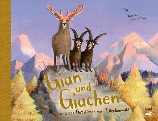 Gian und Giachen und der Platzhirsch vom Lärchenwald (Katja Alves)