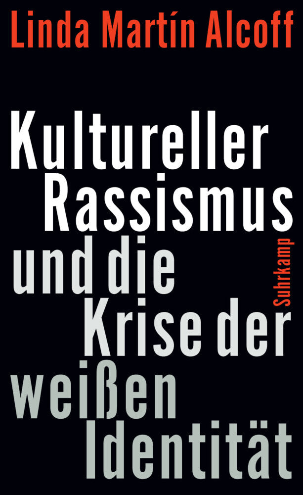 Kultureller Rassismus und die Krise der weißen Identität (Linda Martín Alcoff)