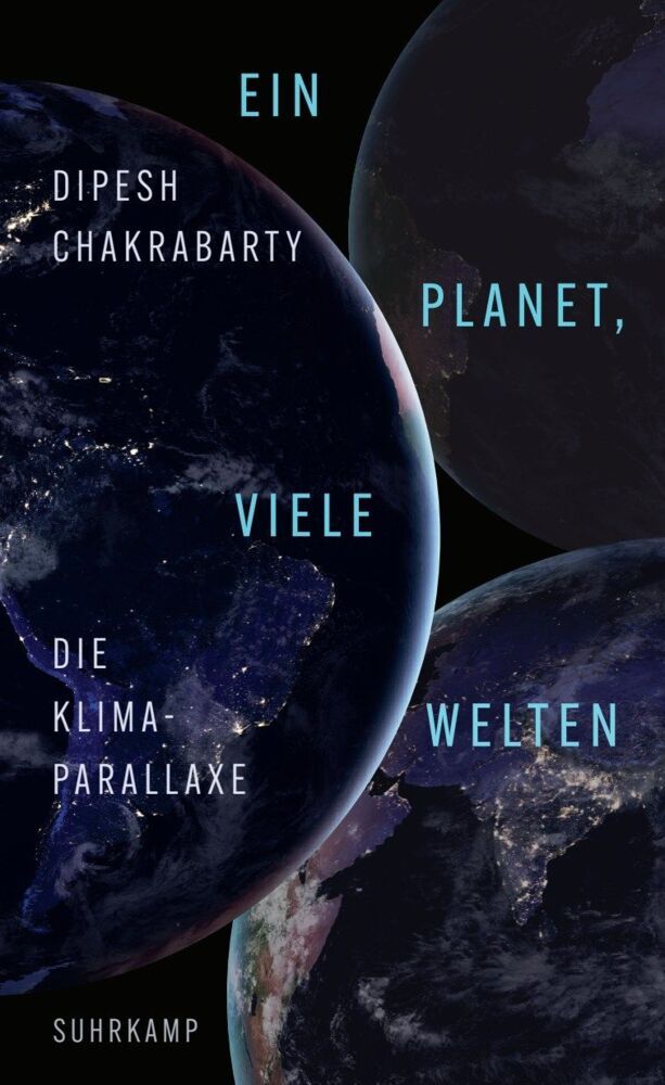 Ein Planet, viele Welten (Dipesh Chakrabarty)