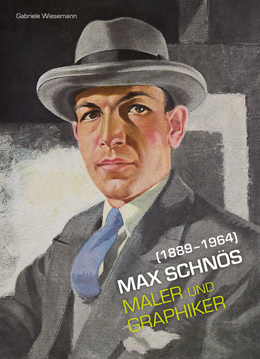 Max Schnös (1889-1964) - Maler und Graphiker (Gabriele Wiesemann)