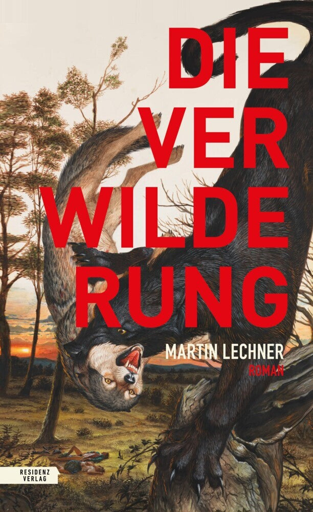 Die Verwilderung (Martin Lechner)