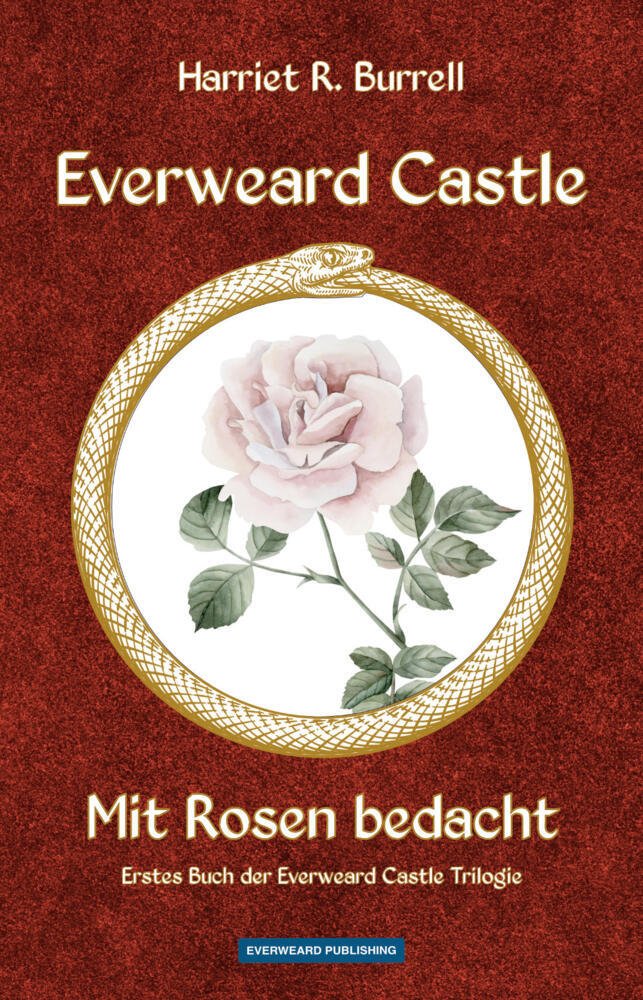 Everweard Castle - Mit Rosen bedacht (Harriet R. Burrell)