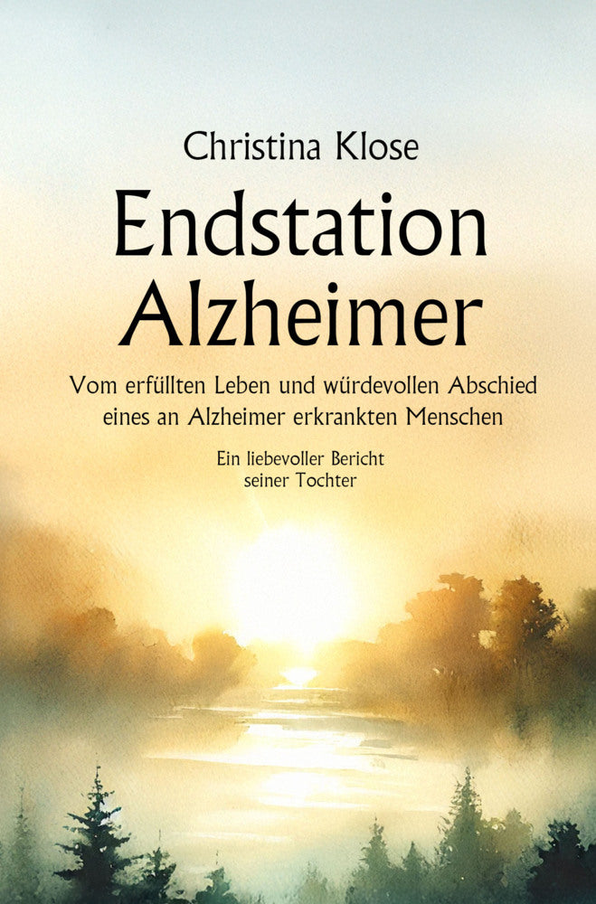 Endstation Alzheimer (Christina Klose)