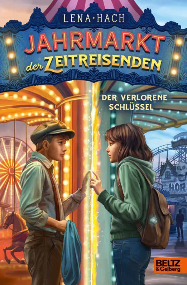 Jahrmarkt der Zeitreisenden - Der verlorene Schlüssel (Lena Hach)