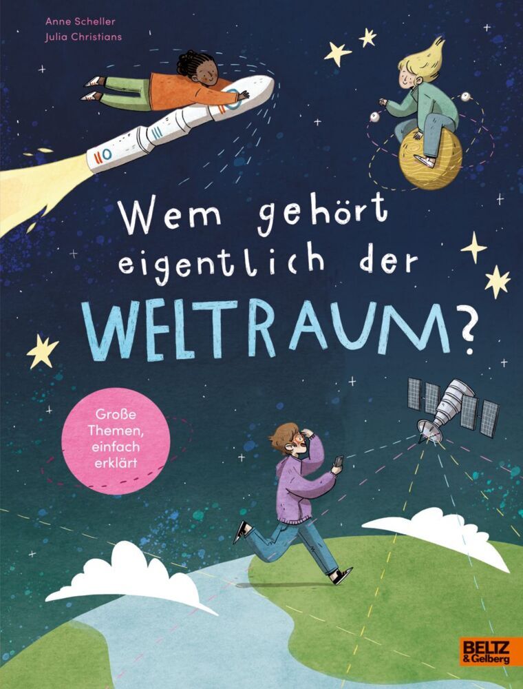 Wem gehört eigentlich der Weltraum? (Anne Scheller)