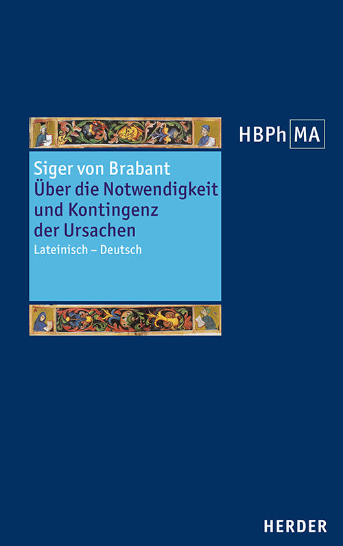 De necessitate et contingentia causarum. Über die Notwendigkeit und Kontingenz der Ursachen (Siger Von Brabant)