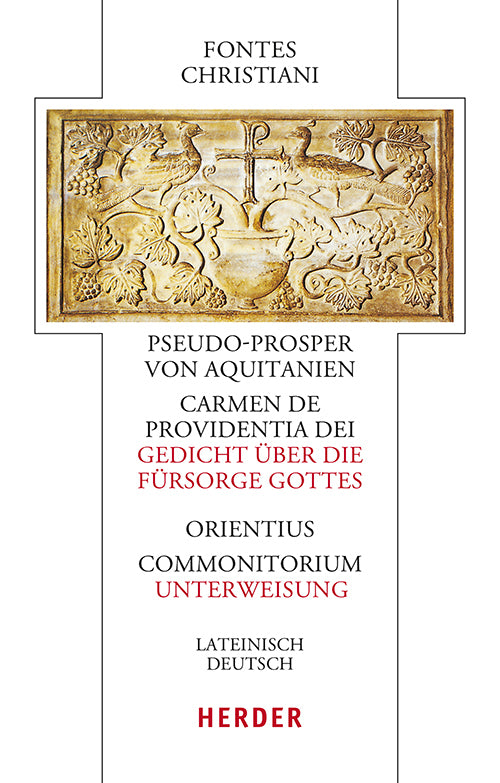 Pseudo-Prosper von Aquitanien, Carmen de providentia Dei - Gedicht über die Fürsorge Gottes / Orientius, Commonitorium - Unterweisung (Orientius)