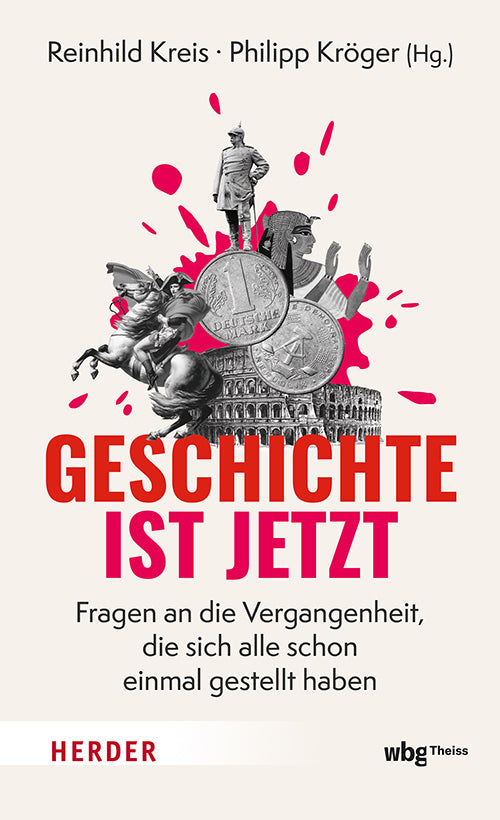 Geschichte ist jetzt (Reinhild Kreis)