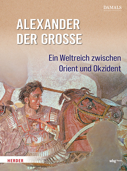 Alexander der Große (Damals - Das Magazin Für Geschichte)