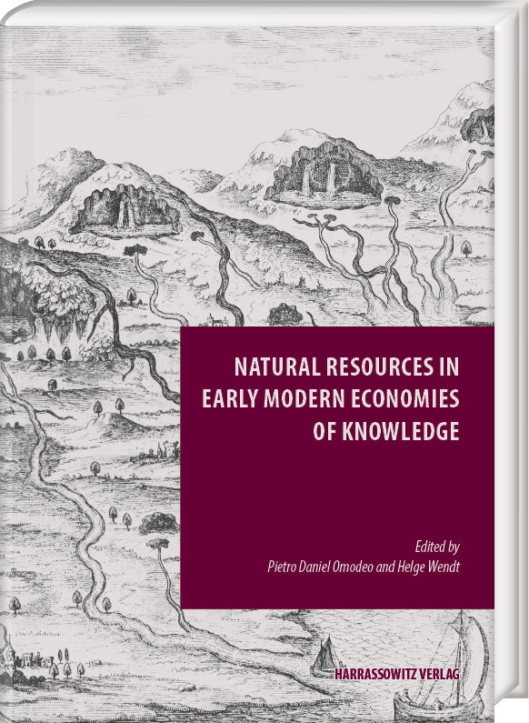 Natural Resources in Early Modern Economies of Knowledge (Pietro Daniel Omodeo)