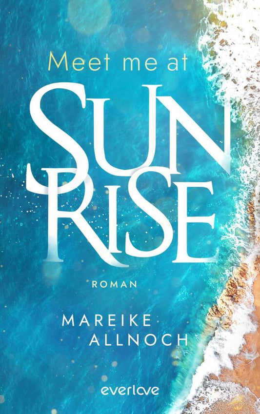 Meet Me at Sunrise (Mareike Allnoch)