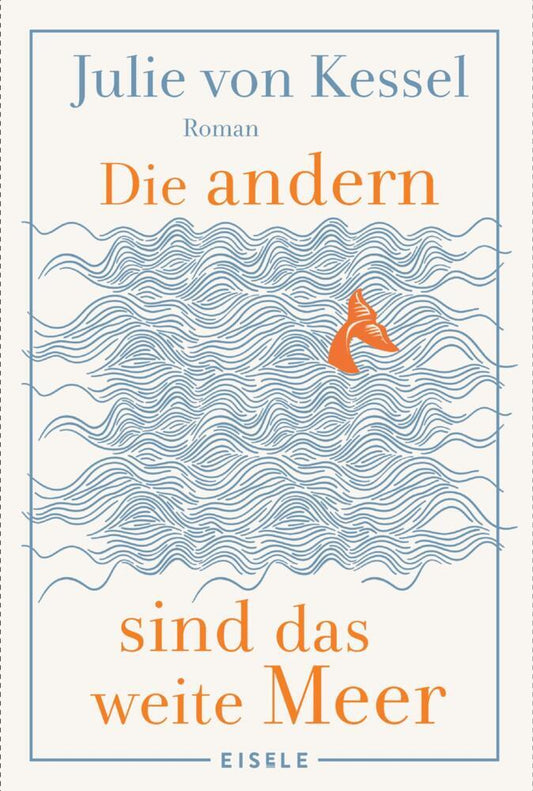 Die andern sind das weite Meer (Julie Von Kessel)