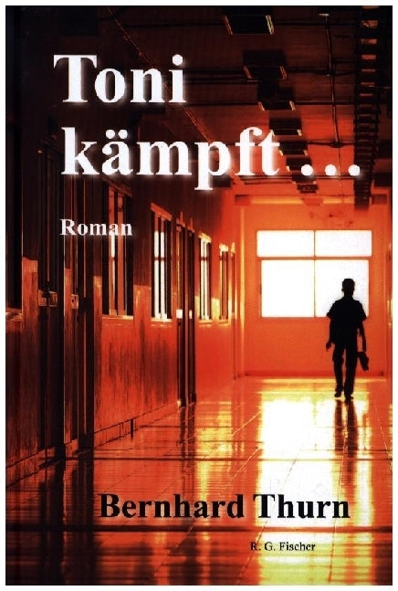 Toni kämpft ... (Bernhard Thurn)