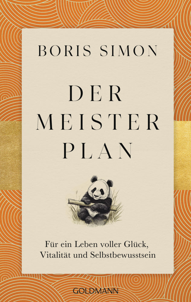 Der Meisterplan für ein Leben voller Glück, Vitalität und Selbstbewusstsein (Boris Simon)