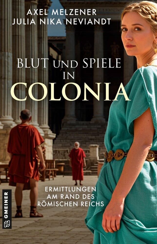 Blut und Spiele in Colonia (Axel Melzener)