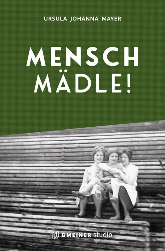 Mensch Mädle! (Ursula Johanna Mayer)