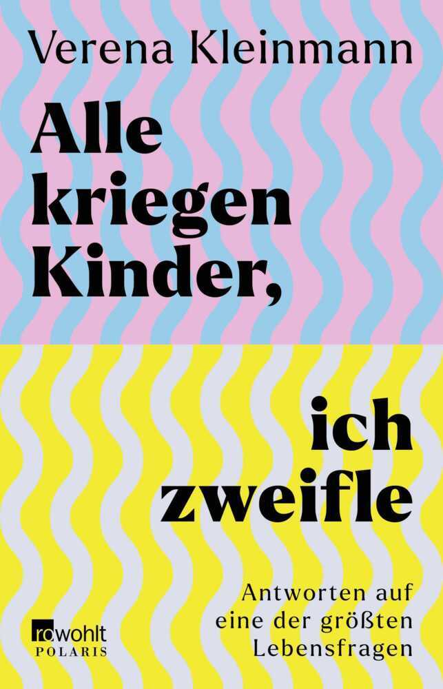 Alle kriegen Kinder, ich zweifle (Verena Kleinmann)
