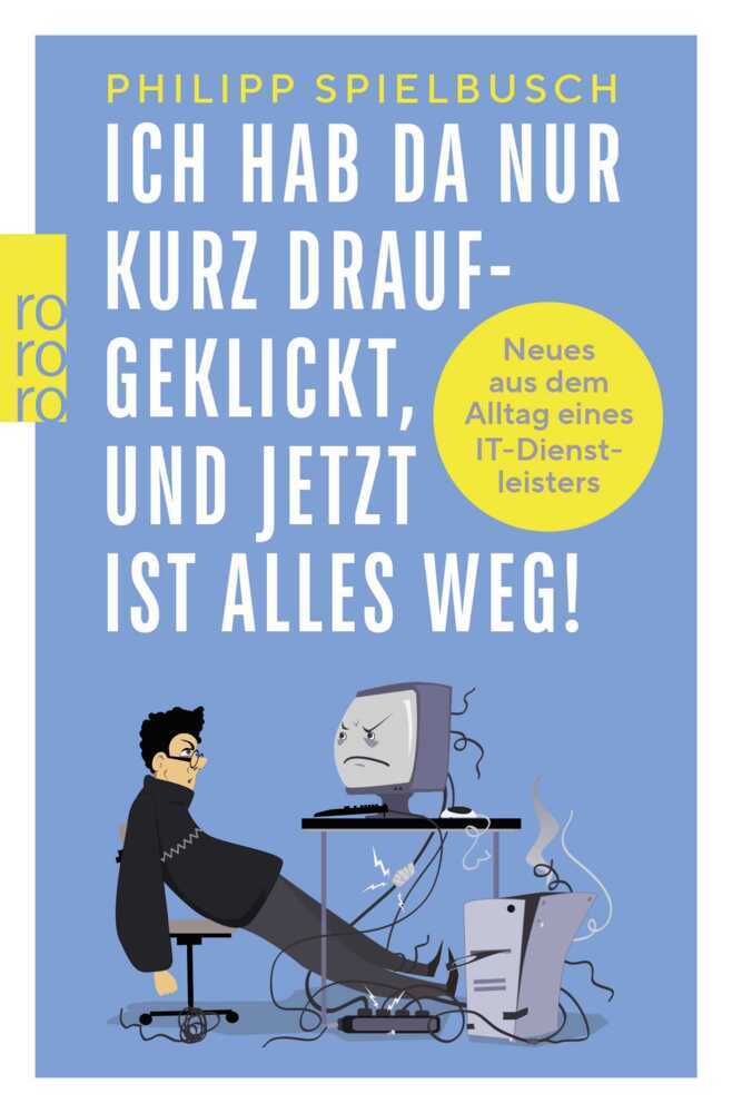 Ich hab da nur kurz draufgeklickt, und jetzt ist alles weg! (Philipp Spielbusch)
