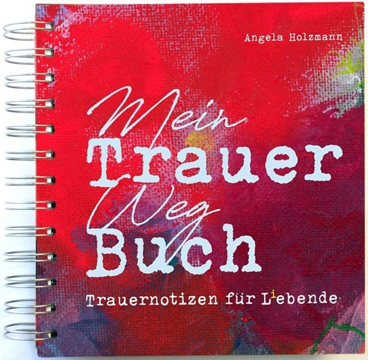 Mein Trauer Weg Buch (Angela Holzmann)