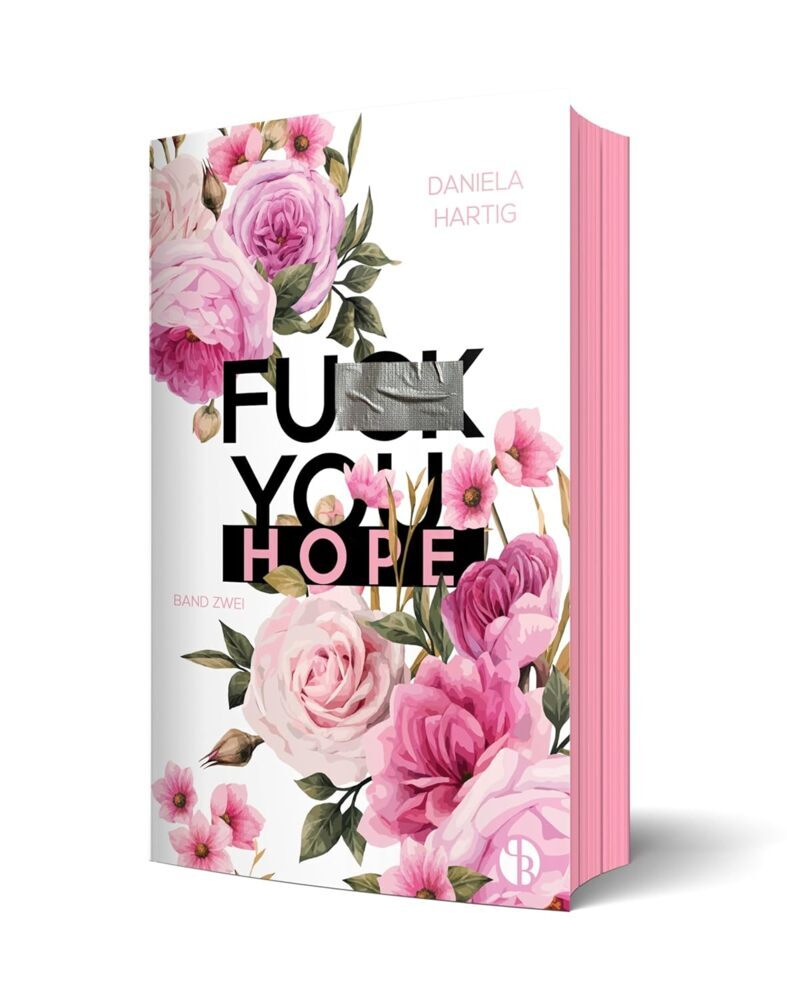 Fuck You, Hope | Aufwendig gestaltete Ausgabe mit Farbschnitt - das integrierte Page Overlay ist limitiert nur in der ersten Auflage enthalten (Daniela Hartig)