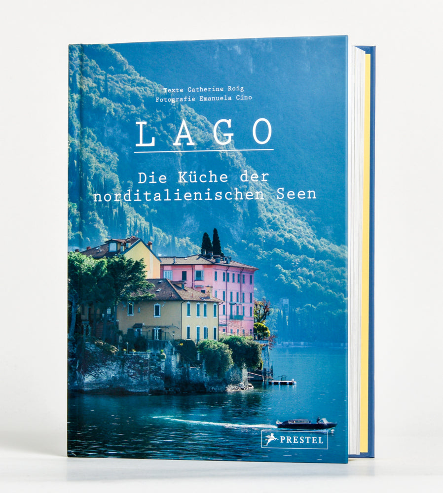 Lago. Die Küche der norditalienischen Seen (Catherine Roig)