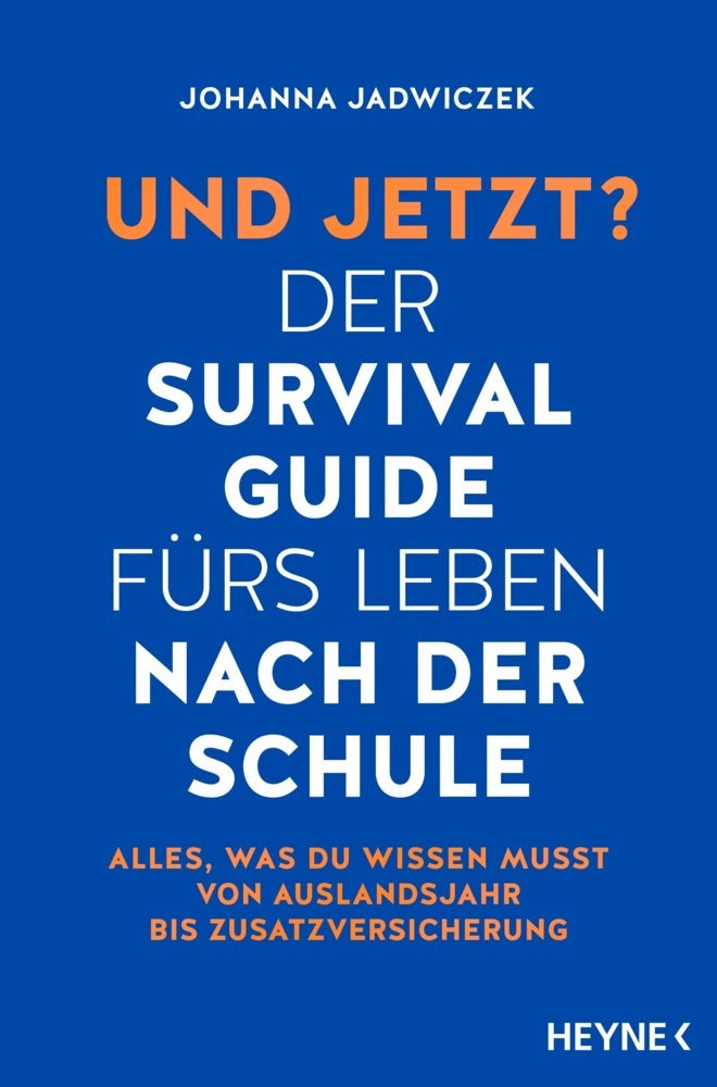 Und jetzt? Der Survival-Guide fürs Leben nach der Schule (Johanna Jadwiczek)