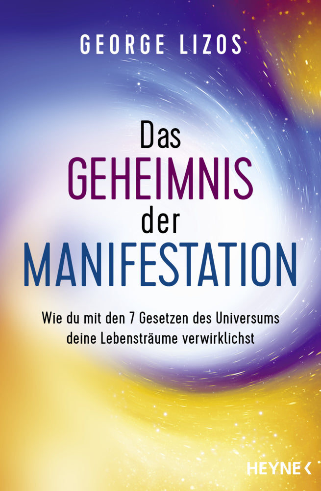 Das Geheimnis der Manifestation (George Lizos)