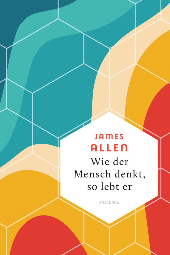 Wie der Mensch denkt, so lebt er (James Allen)