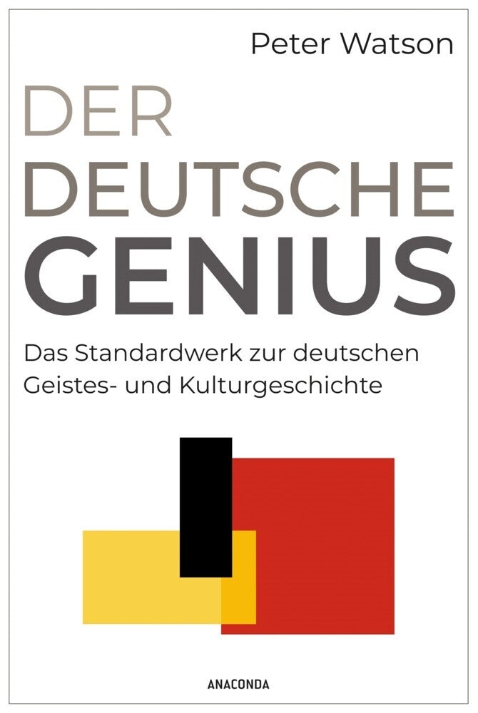 Der deutsche Genius. Das Standardwerk zur deutschen Geistes- und Kulturgeschichte (Peter Watson)