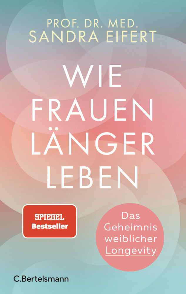 Wie Frauen länger leben (Sandra Eifert)