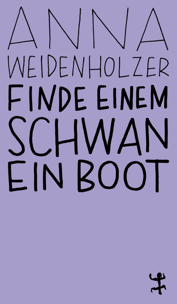 Finde einem Schwan ein Boot (Anna Weidenholzer)