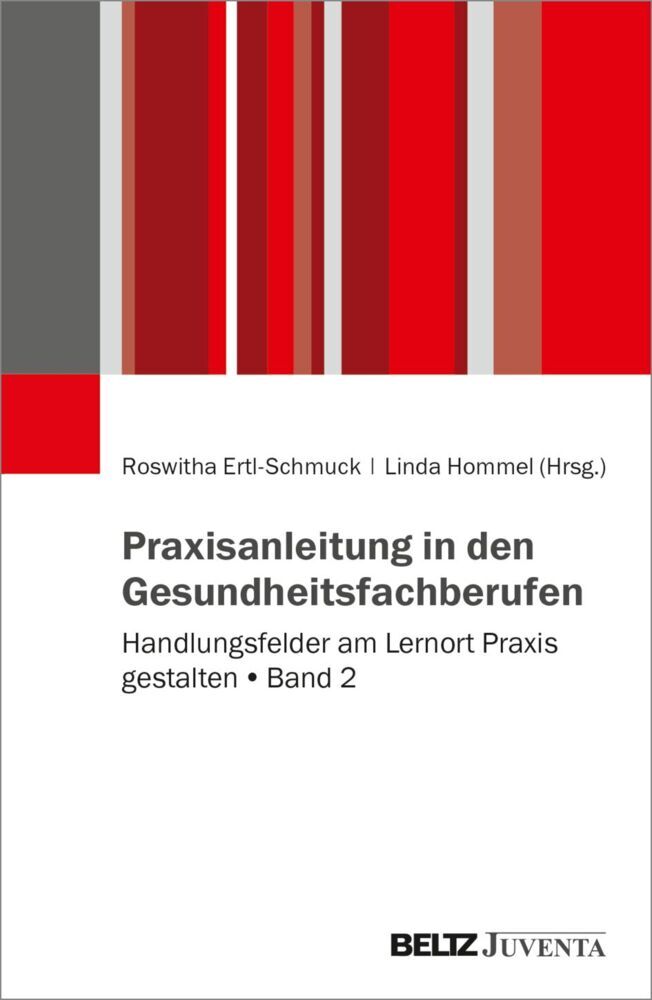 Praxisanleitung in den Gesundheitsberufen (Roswitha Ertl-Schmuck)