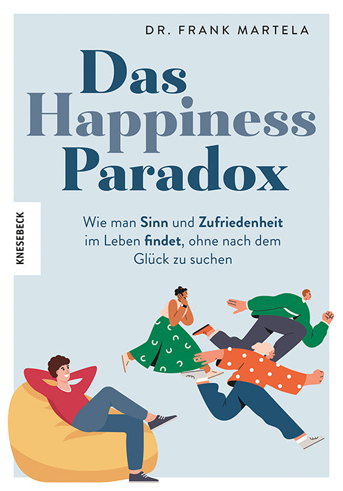 Das Happiness-Paradox (Frank Martela)