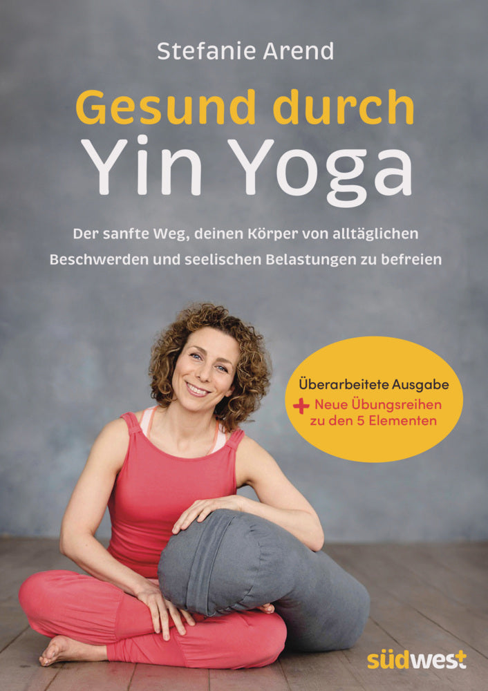 Gesund durch Yin Yoga (Stefanie Arend)