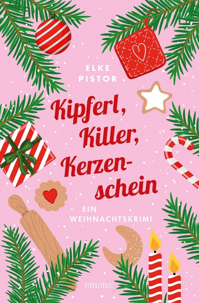 Kipferl, Killer, Kerzenschein (Elke Pistor)