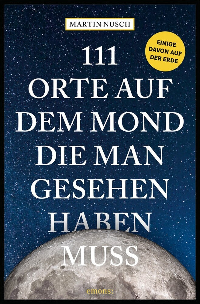 111 Orte auf dem Mond, die man gesehen haben muss (Martin Nusch)