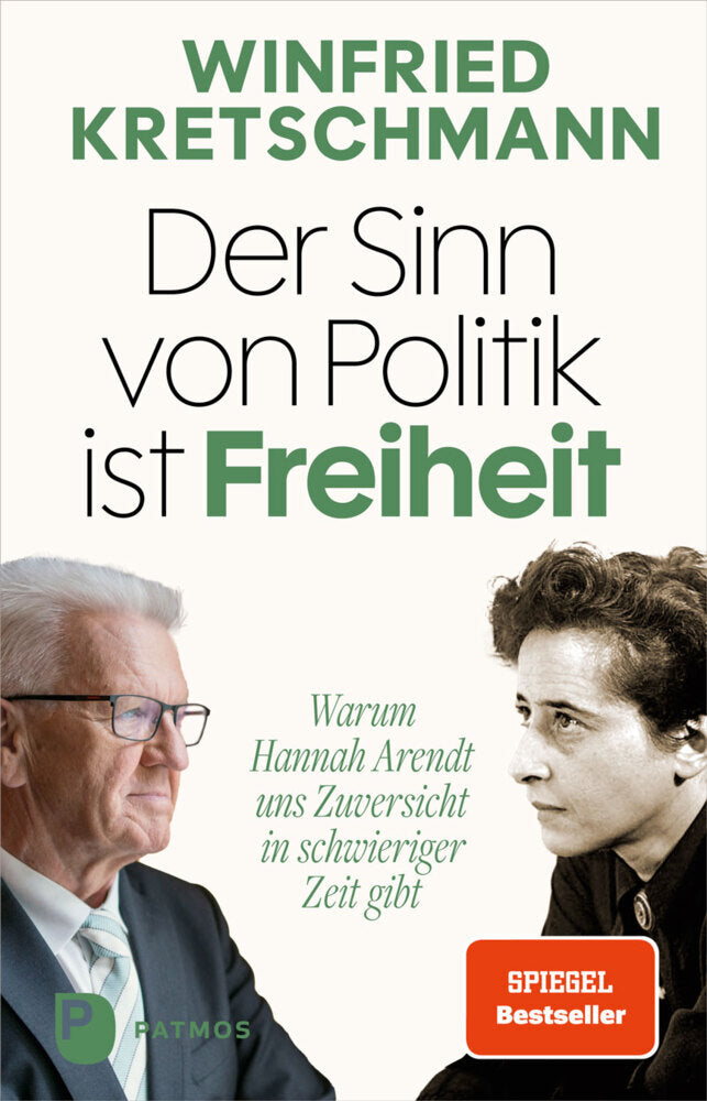 Der Sinn von Politik ist Freiheit (Winfried Kretschmann)
