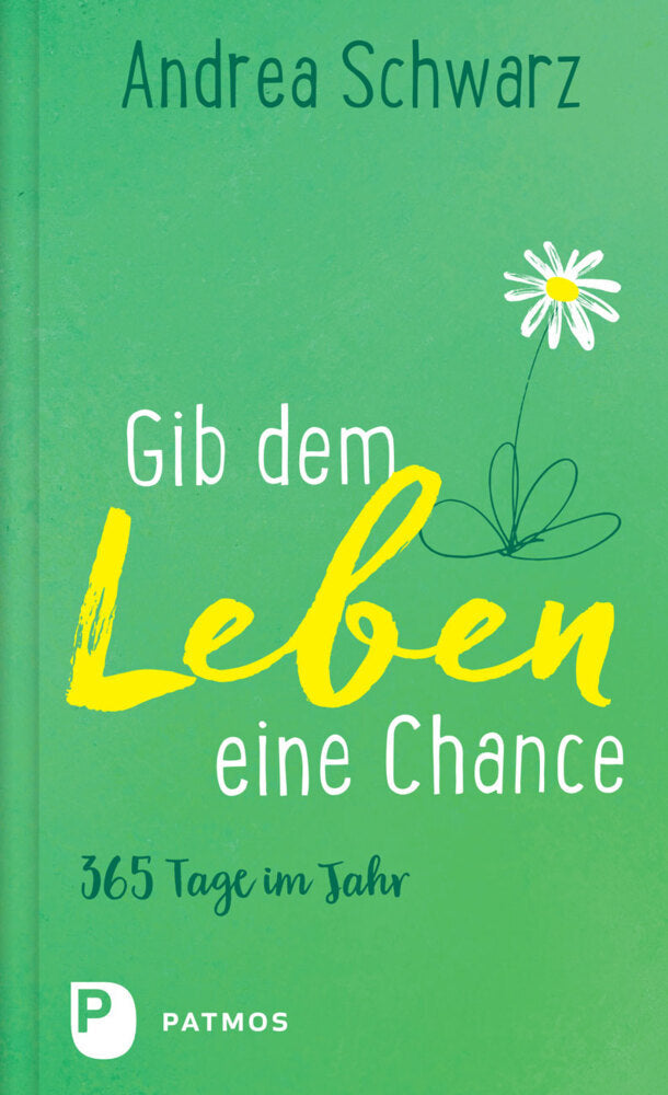 Gib dem Leben eine Chance (Andrea Schwarz)