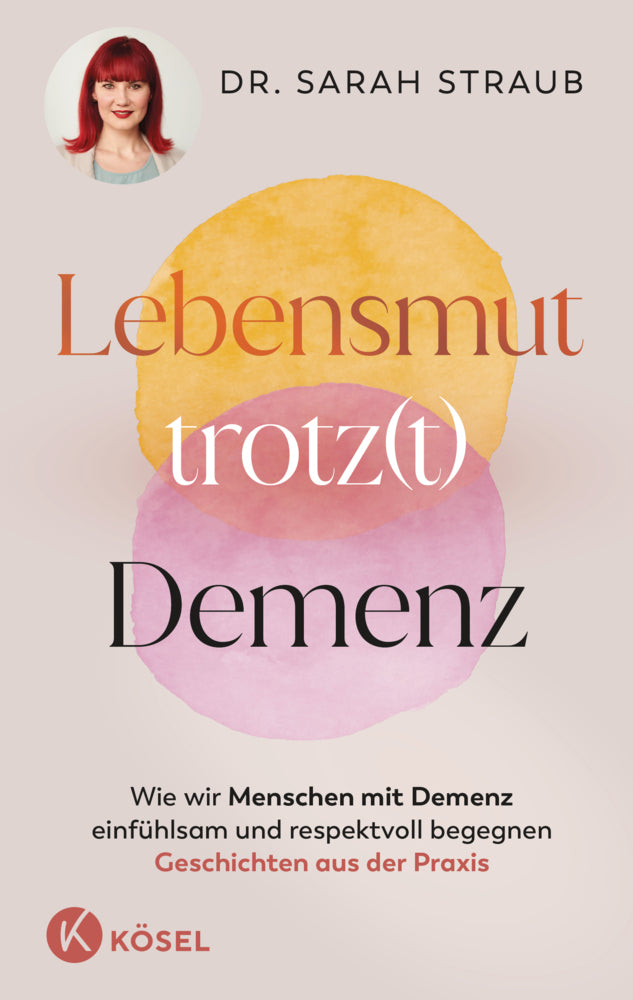 Lebensmut trotz(t) Demenz (Sarah Straub)